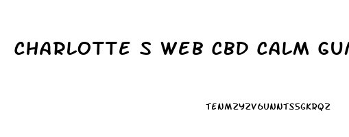 Charlotte S Web Cbd Calm Gummies Review