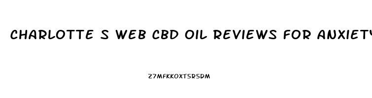 Charlotte S Web Cbd Oil Reviews For Anxiety