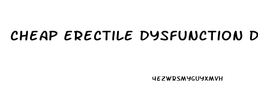 Cheap Erectile Dysfunction Drugs