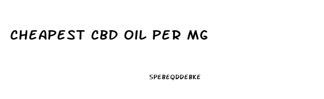 Cheapest Cbd Oil Per Mg