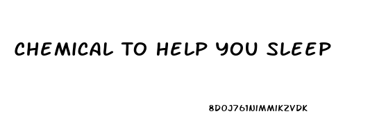 Chemical To Help You Sleep