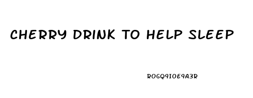 Cherry Drink To Help Sleep