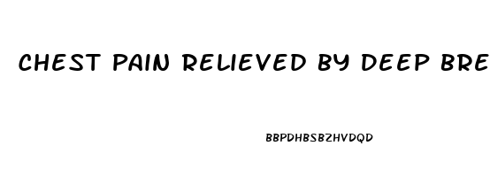 Chest Pain Relieved By Deep Breath