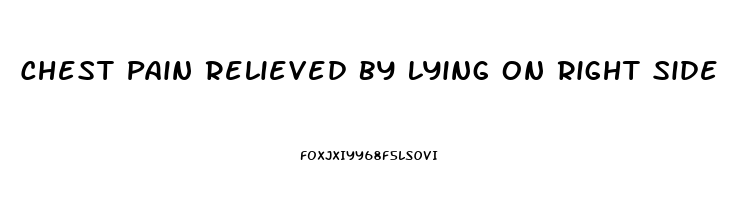 Chest Pain Relieved By Lying On Right Side