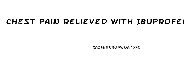 Chest Pain Relieved With Ibuprofen