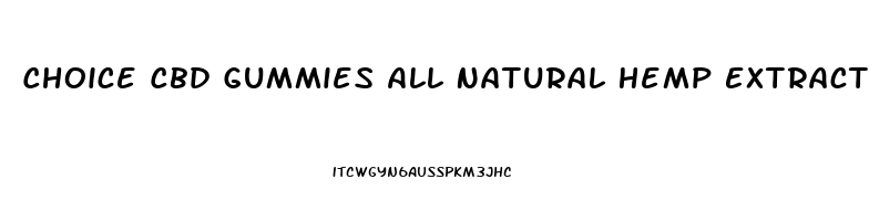 Choice Cbd Gummies All Natural Hemp Extract 300 Mg