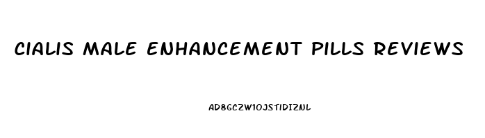 Cialis Male Enhancement Pills Reviews