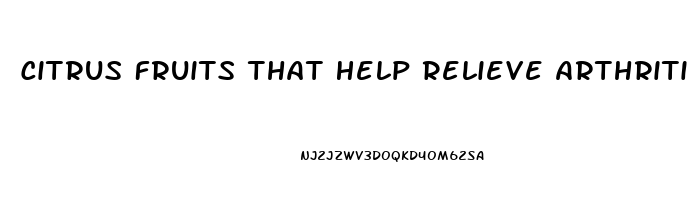 Citrus Fruits That Help Relieve Arthritis Pain