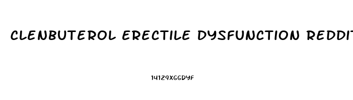 Clenbuterol Erectile Dysfunction Reddit