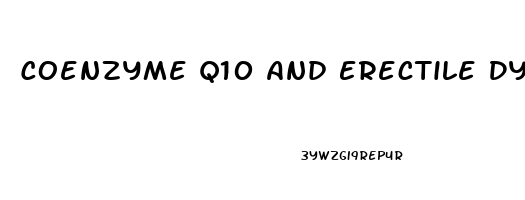 Coenzyme Q10 And Erectile Dysfunction