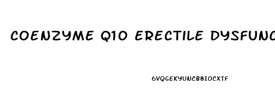 Coenzyme Q10 Erectile Dysfunction