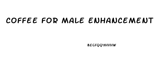 Coffee For Male Enhancement