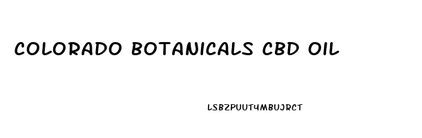 Colorado Botanicals Cbd Oil