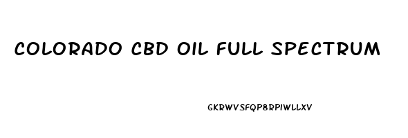 Colorado Cbd Oil Full Spectrum