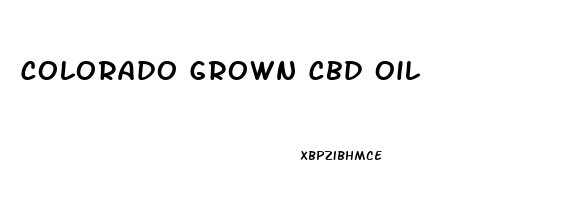 Colorado Grown Cbd Oil