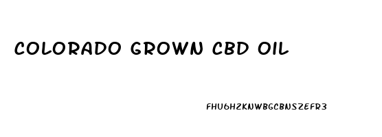 Colorado Grown Cbd Oil