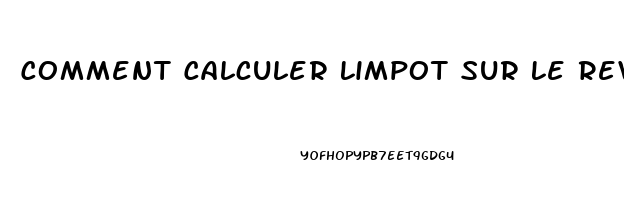 Comment Calculer Limpot Sur Le Revenu