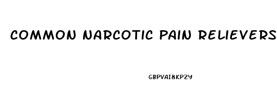 Common Narcotic Pain Relievers