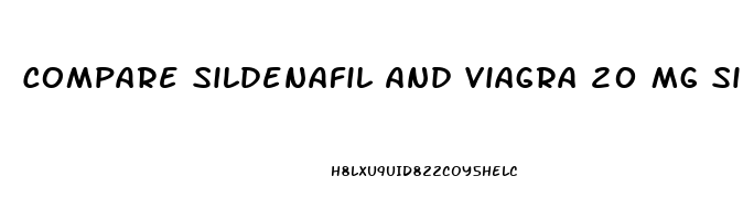 Compare Sildenafil And Viagra 20 Mg Sildenafil Compares How To 100 Viagra