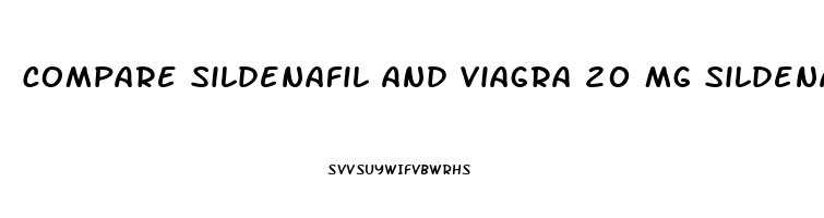 Compare Sildenafil And Viagra 20 Mg Sildenafil Compares How To 100 Viagra