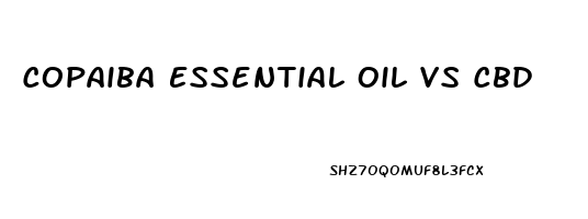 Copaiba Essential Oil Vs Cbd