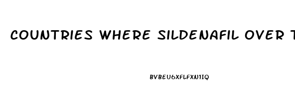Countries Where Sildenafil Over The Counter