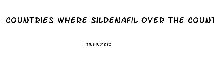 Countries Where Sildenafil Over The Counter