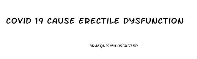 Covid 19 Cause Erectile Dysfunction