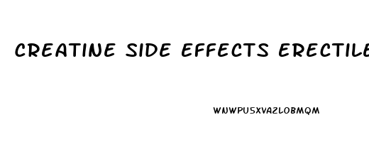 Creatine Side Effects Erectile Dysfunction