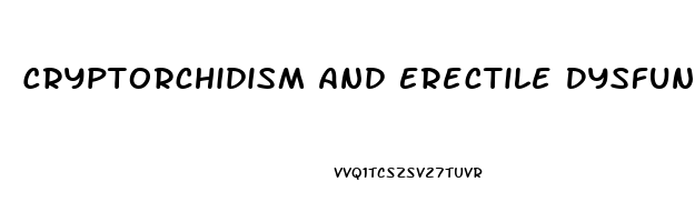 Cryptorchidism And Erectile Dysfunction
