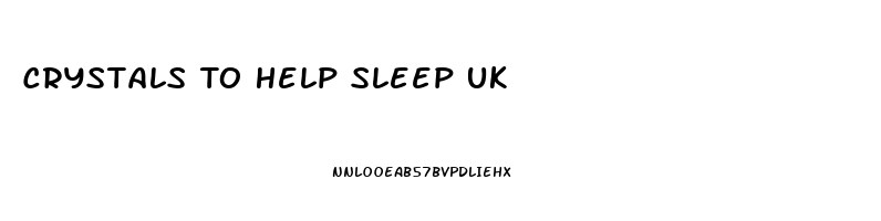 Crystals To Help Sleep Uk