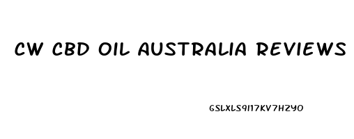 Cw Cbd Oil Australia Reviews