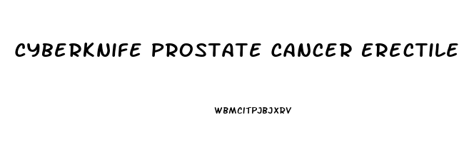 Cyberknife Prostate Cancer Erectile Dysfunction