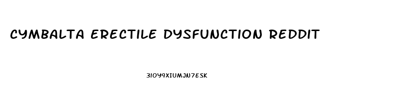 Cymbalta Erectile Dysfunction Reddit