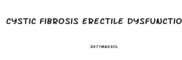 Cystic Fibrosis Erectile Dysfunction