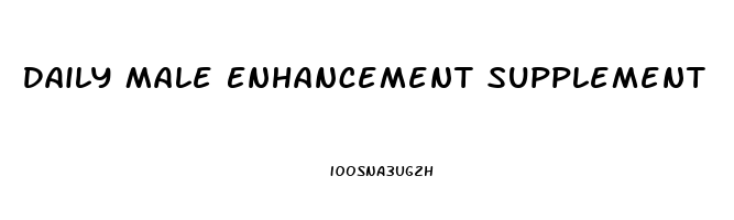 Daily Male Enhancement Supplement