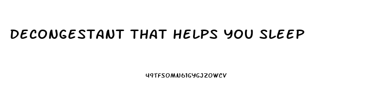 Decongestant That Helps You Sleep