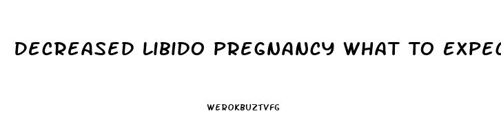 Decreased Libido Pregnancy What To Expect