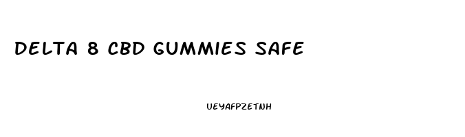 Delta 8 Cbd Gummies Safe