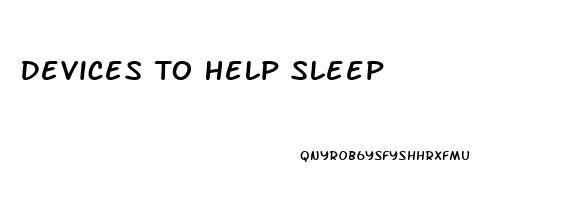 Devices To Help Sleep