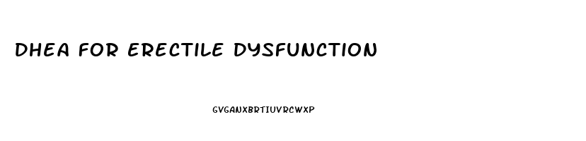 Dhea For Erectile Dysfunction