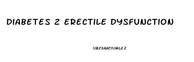 Diabetes 2 Erectile Dysfunction