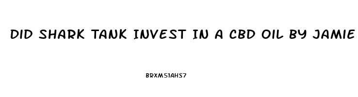 Did Shark Tank Invest In A Cbd Oil By Jamie Richardson