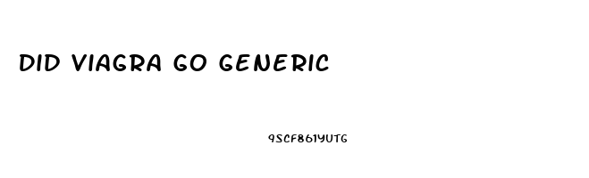 Did Viagra Go Generic