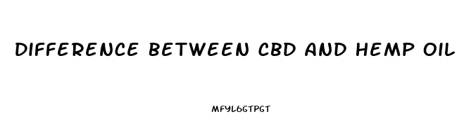 Difference Between Cbd And Hemp Oil