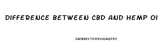 Difference Between Cbd And Hemp Oil