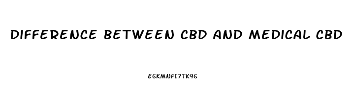 Difference Between Cbd And Medical Cbd