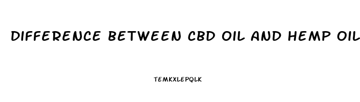 Difference Between Cbd Oil And Hemp Oil