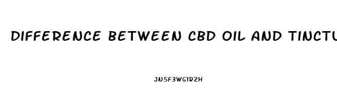 Difference Between Cbd Oil And Tincture