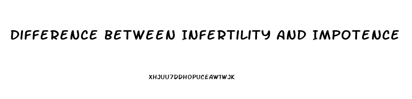 Difference Between Infertility And Impotence